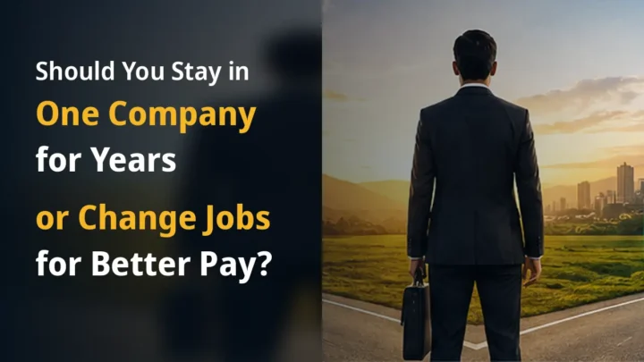 Should You Stay in One Company for Years or Change Jobs for Better Pay